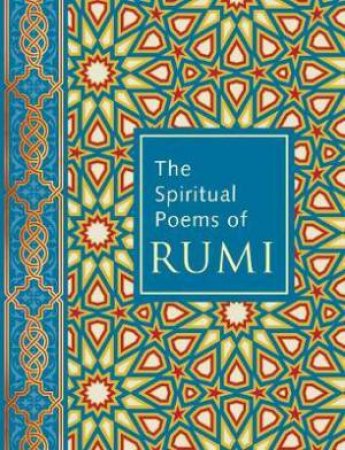 The Spiritual Poems Of Rumi by Nader Khalili