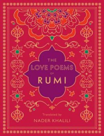 The Love Poems of Rumi by Rumi & Nader Khalili