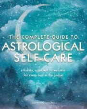 The Complete Guide To Astrological Self Care