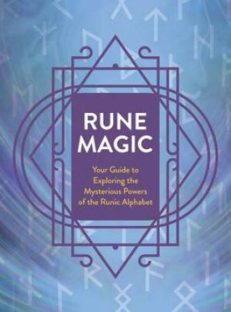 A Practical Guide To Rune Magic by Various