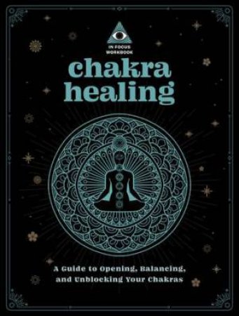 In Focus Workbook: Chakra Healing by Various