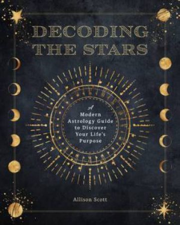 Decoding The Stars by Allison Scott