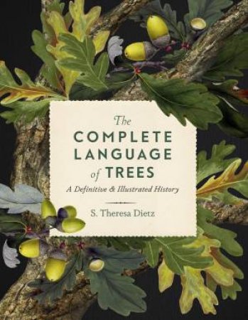 The Complete Language of Trees by S. Theresa Dietz