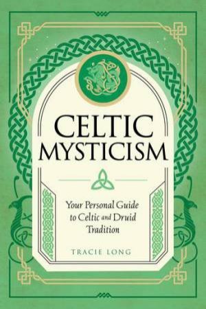 Celtic Mysticism by Tracie Long