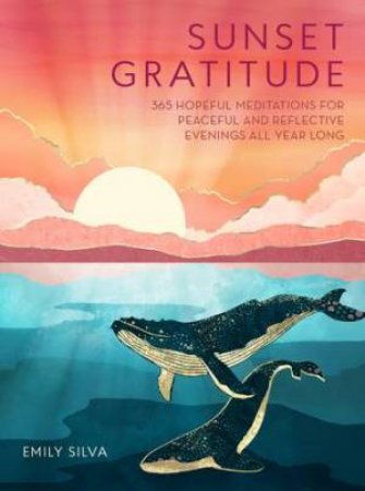 Sunset Gratitude by Emily Silva