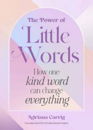 The Power of Little Words by Adriana Carrig