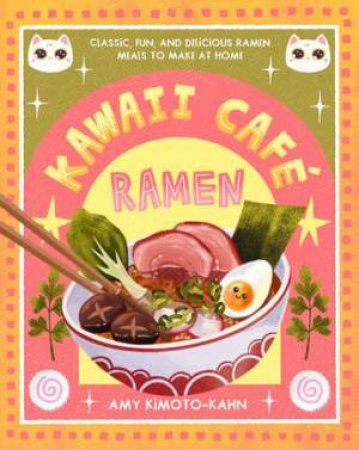 Kawaii Caf Ramen by Amy Kimoto-Kahn