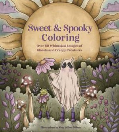 Sweet & Spooky Coloring by Kitty Willow Wilson