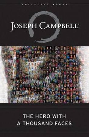 The Hero With A Thousand Faces by Joseph Campbell