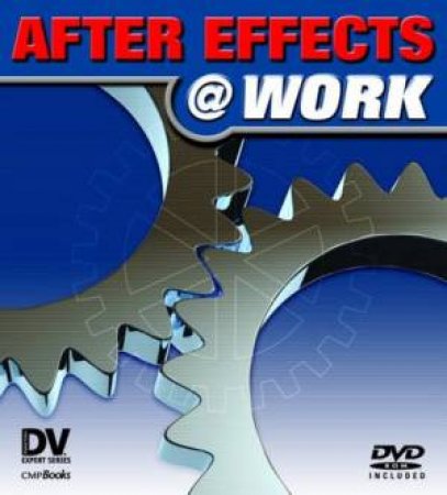 After Effects @ Work - With DVD by Harrington