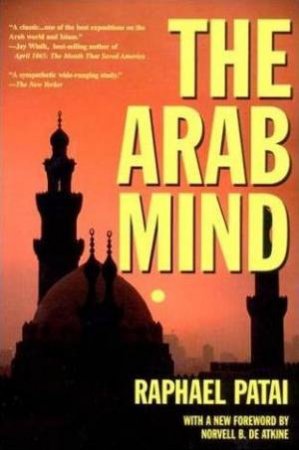 The Arab Mind by Raphael Patai