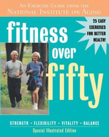 Fitness Over Fifty by National Institute On Aging