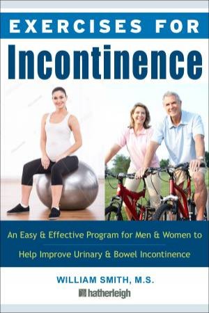 Exercises For Incontinence by William Smith