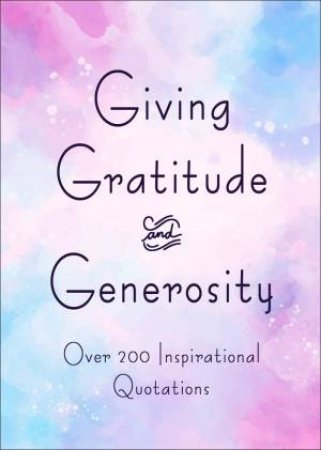 Giving, Gratitude & Generosity by Jackie Corley