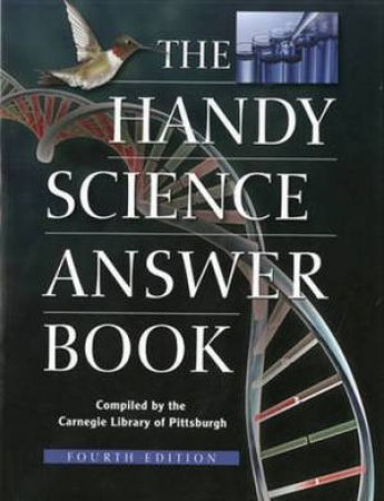 Handy Science Answer Book by The Carnegie Library of Pittsburgh