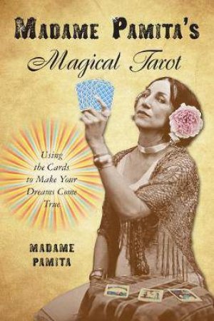 Madame Pamita's Magical Tarot by Madame Pamita