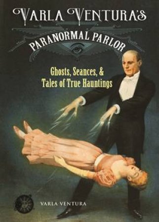 Varla Ventura's Paranormal Parlor by Varla Ventura