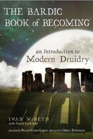 The Bardic Book Of Becoming by Ivan McBeth & Fearn Lickfield