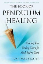 The Book Of Pendulum Healing