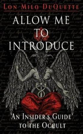 Allow Me To Intoduce by Lon Milo Duquette