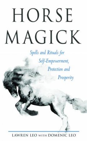 Horse Magick by Lawren Leo & Domenic Leo