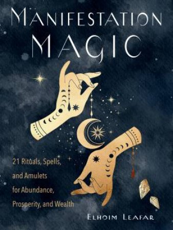 Manifestation Magic by Elhoim Leafar