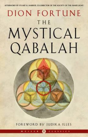 The Mystical Qabalah by Dion Fortune & Judika Illes & Stuart R. Harrop