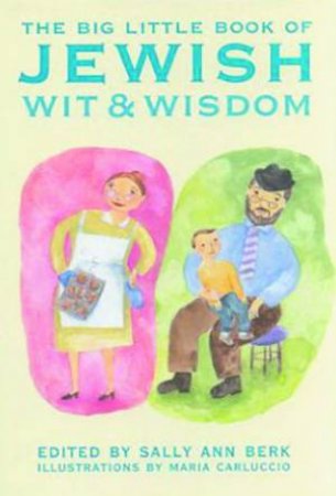 The Big Little Book Of Jewish Wit & Wisdom by Sally Ann Berk