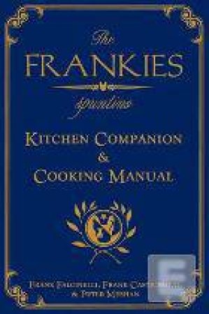 Frankies Spuntino Kitchen Companion and Cooking Manu by Frank Falcinelli & Cas