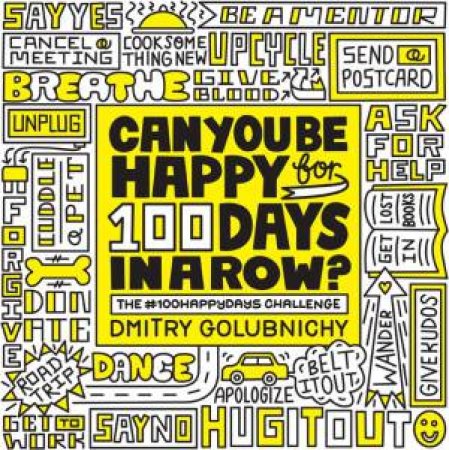 Can you be happy for 100 days in a row the 100happydays challenge english edition