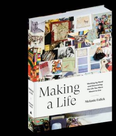 Making A Life by Melanie Falick