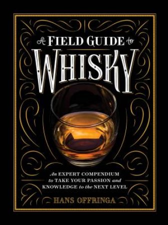 A Field Guide To Whisky by Hans Offringa