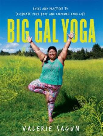 Big Gal Yoga by Valerie Sagun