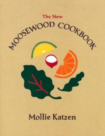 The New Moosewood Cookbook by Mollie Katzen