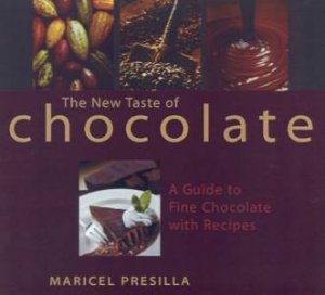 The New Taste Of Chocolate by Maricel Presilla