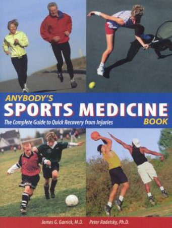 Anybody's Sports Medicine Book by Dr James G Garrick & Peter Radetsky