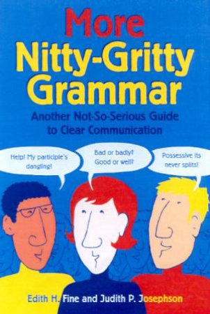 More Nitty-Gritty Grammar by Edith H Fine & Judith P Josephson