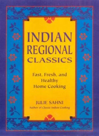 Indian Regional Classics by Julie Sahni