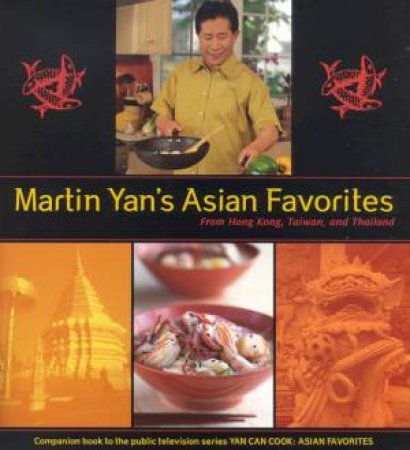 Martin Yan's Asian Favorites From Hong Kong, Taiwan, And Thailand by Martin Yan