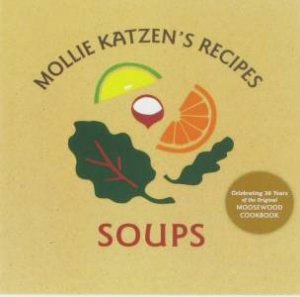 Mollie Katzen's Recipes: Soups, Easel Edition by Mollie Katzen