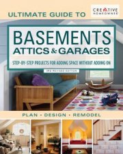 Ultimate Guide To Basements Attics  Garages 3rd Revised Edition