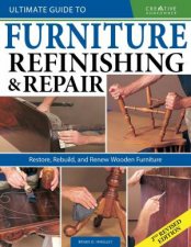 Ultimate Guide To Furniture Repair  Refinishing 2nd Revised Edition