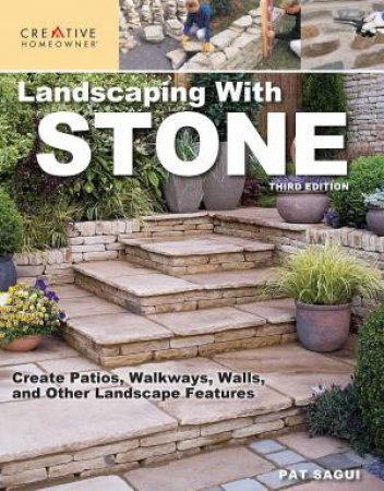 Landscaping with Stone, Third Edition by Pat Sagui