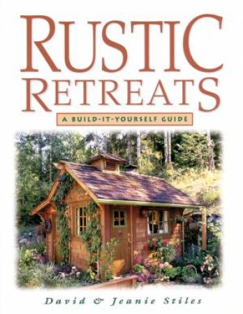 Rustic Retreats by STILES / STILES