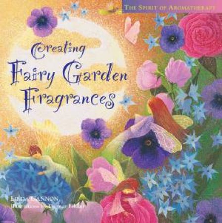 Creating Fairy Garden Fragrances by FEHLAU / GANNON