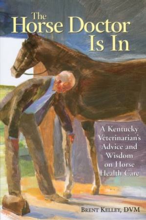 Horse Doctor Is In by BRENT KELLEY