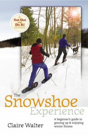 Snowshoe Experience by CLAIRE WALTER