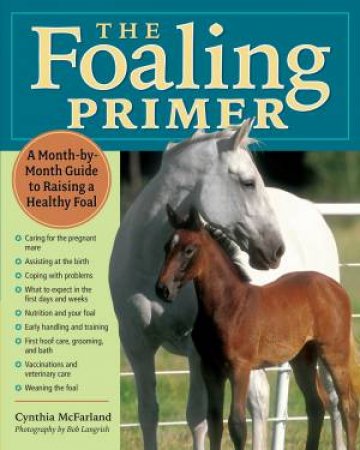 Foaling Primer by CYNTHIA MCFARLAND