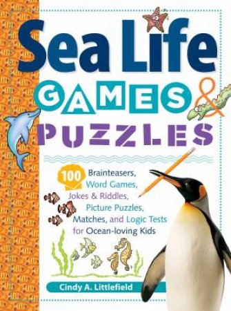 Sea Life Games and Puzzles by CINDY A. LITTLEFIELD