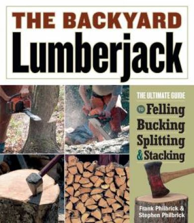 Backyard Lumberjack by PHILBRICK / PHILBRICK